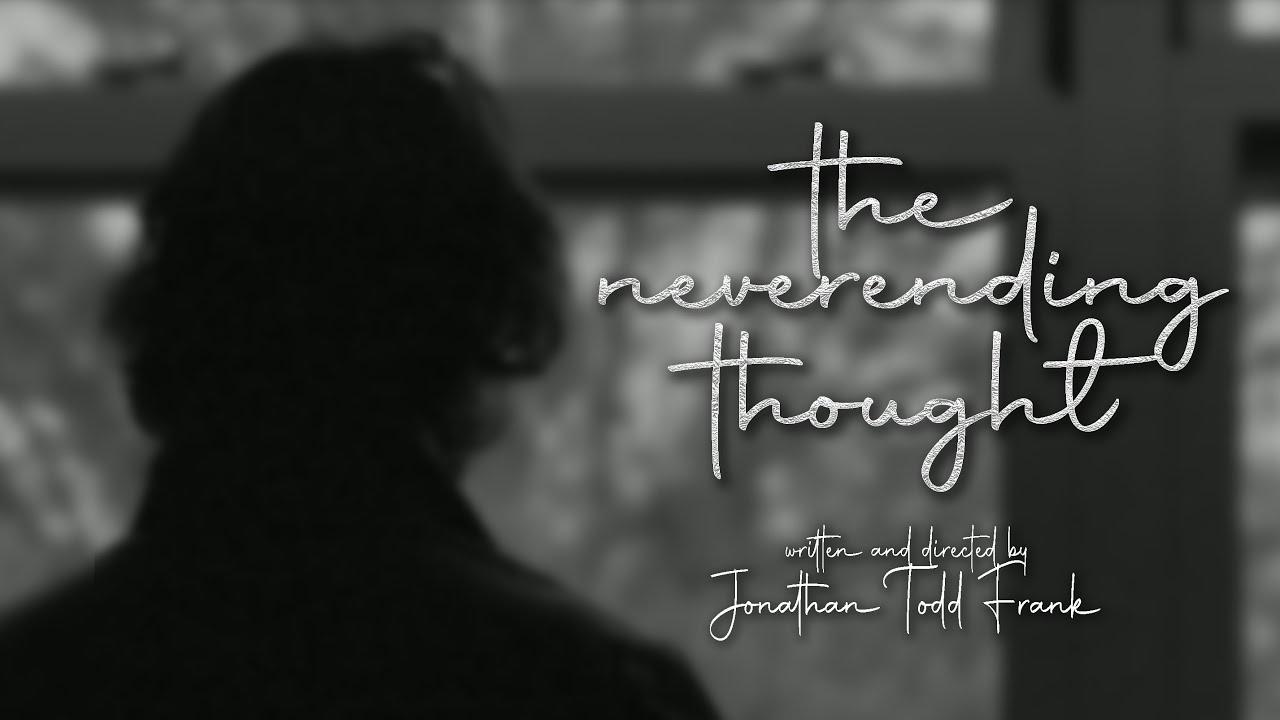 The Neverending Thought Trailer