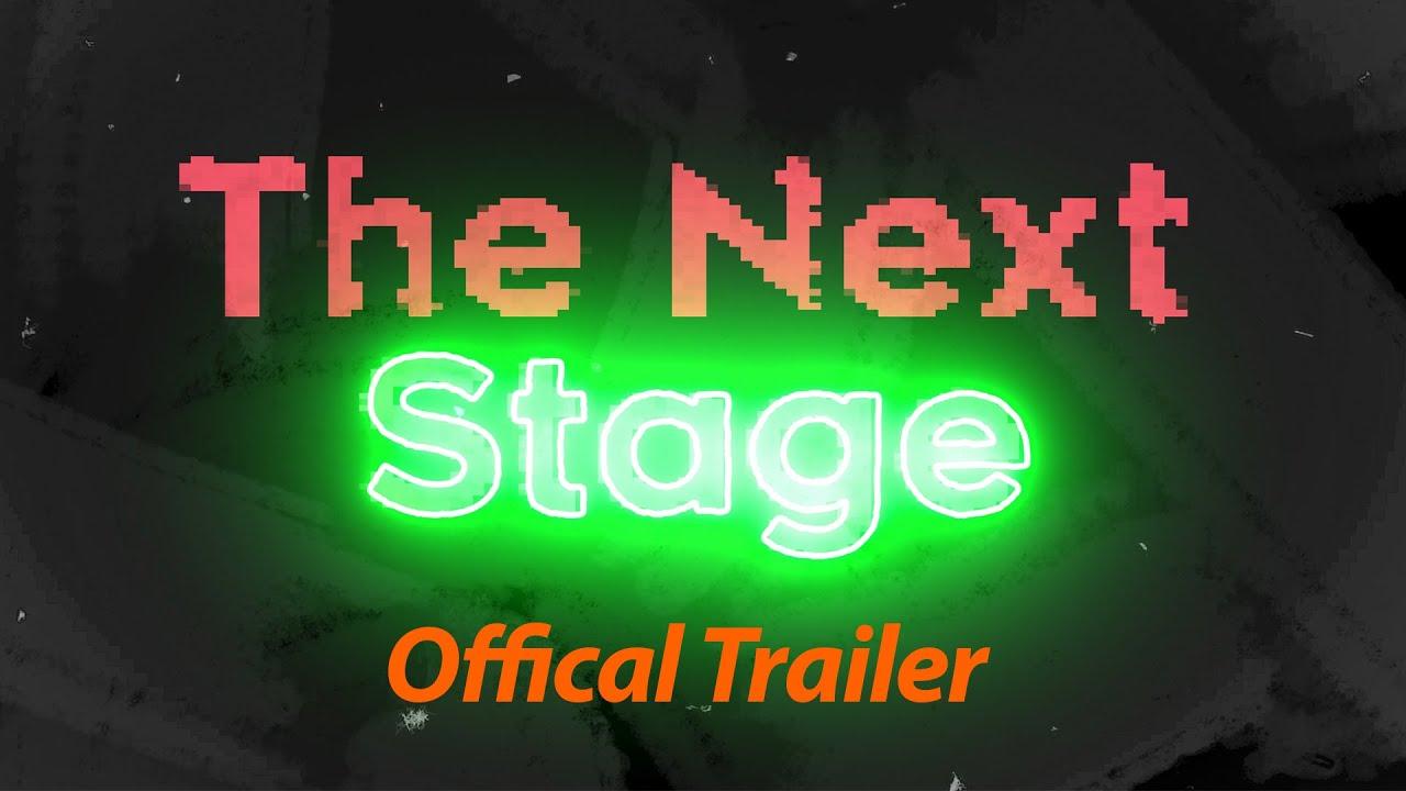 The Next Stage Trailer