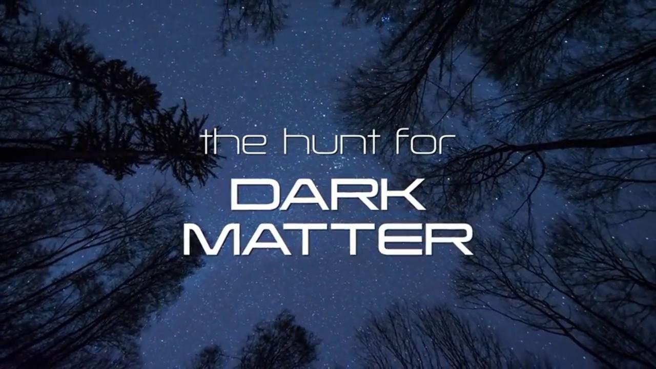 The Hunt for Dark Matter Trailer
