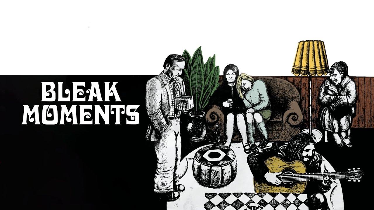 Bleak Moments Trailer