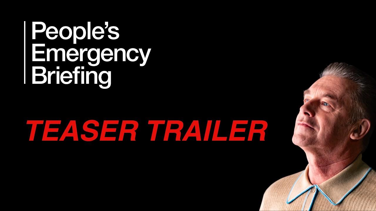 People's Emergency Briefing Trailer