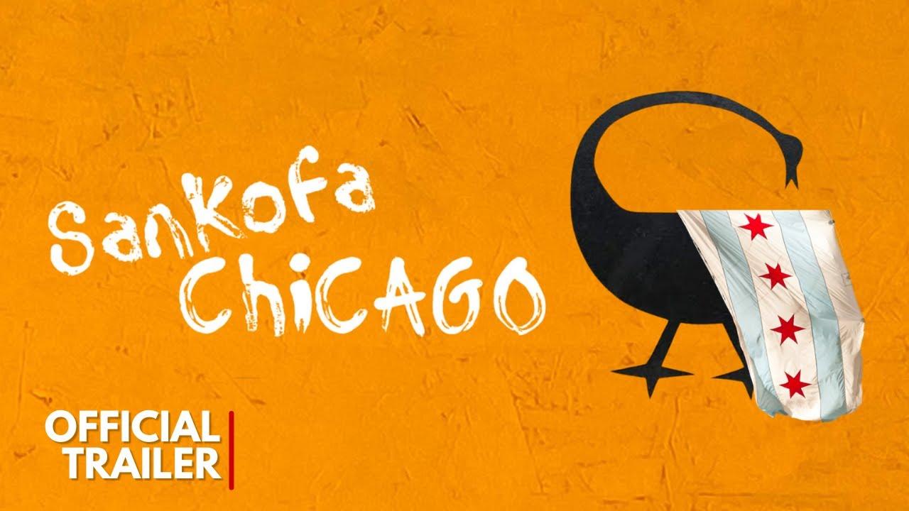 Sankofa Chicago Trailer