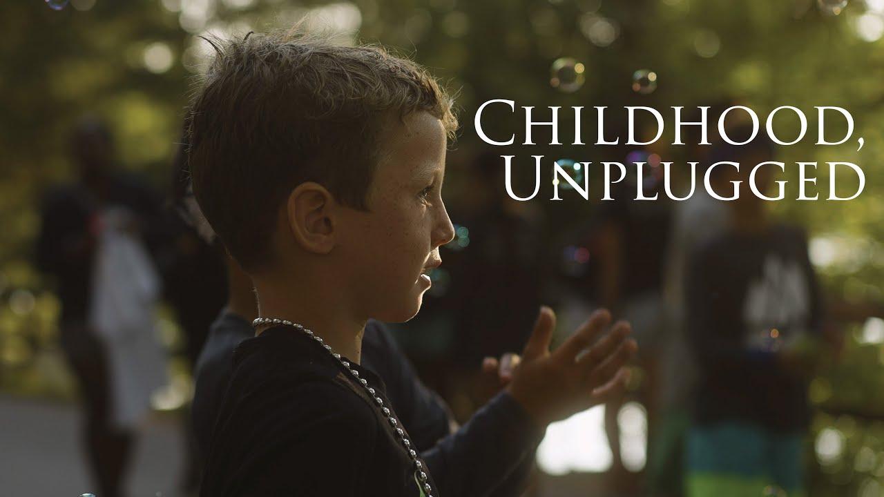 Childhood, Unplugged Trailer