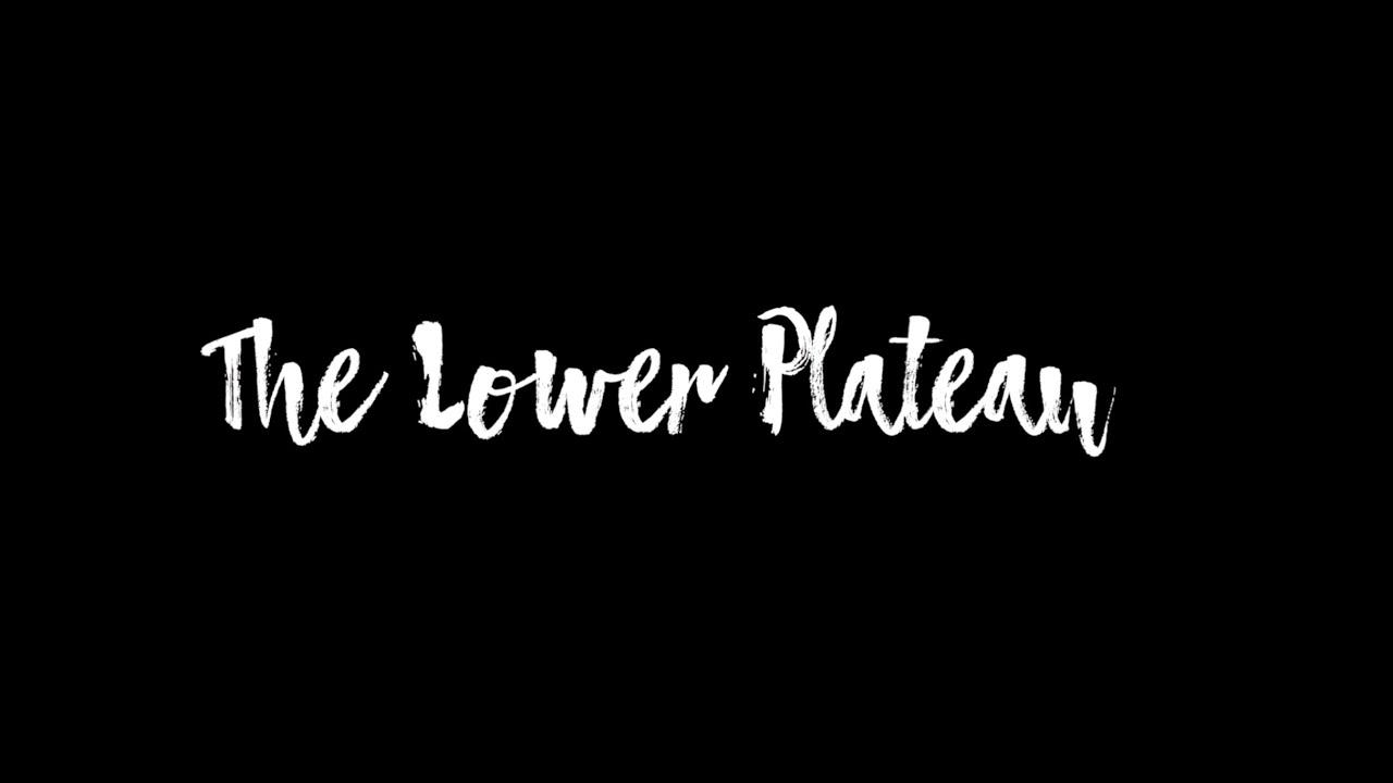 The Lower Plateau Trailer