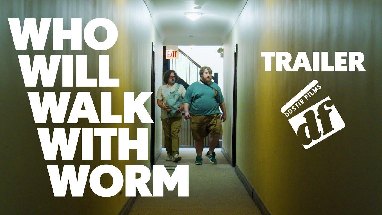 WHO WILL WALK WITH WORM Trailer