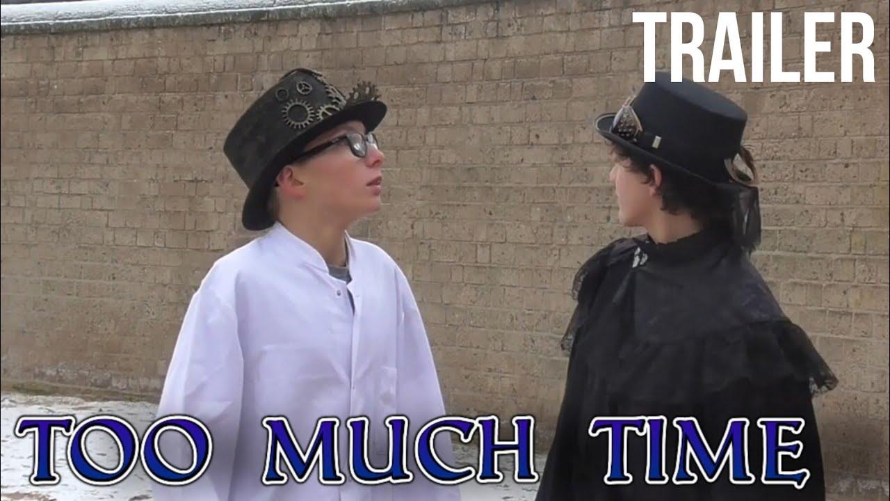 Too Much Time Trailer