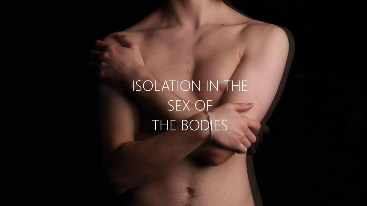 ISOLATION IN THE SEX OF THE BODIES Trailer