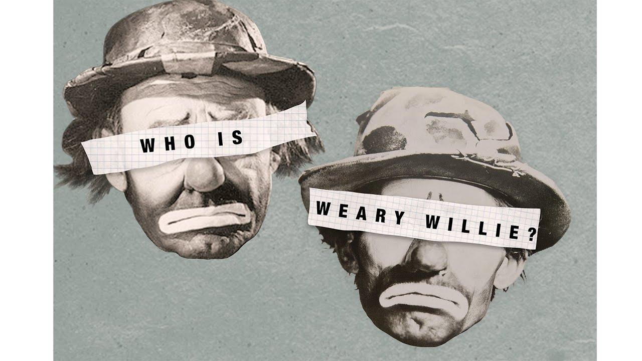 Who is Weary Willie? Trailer