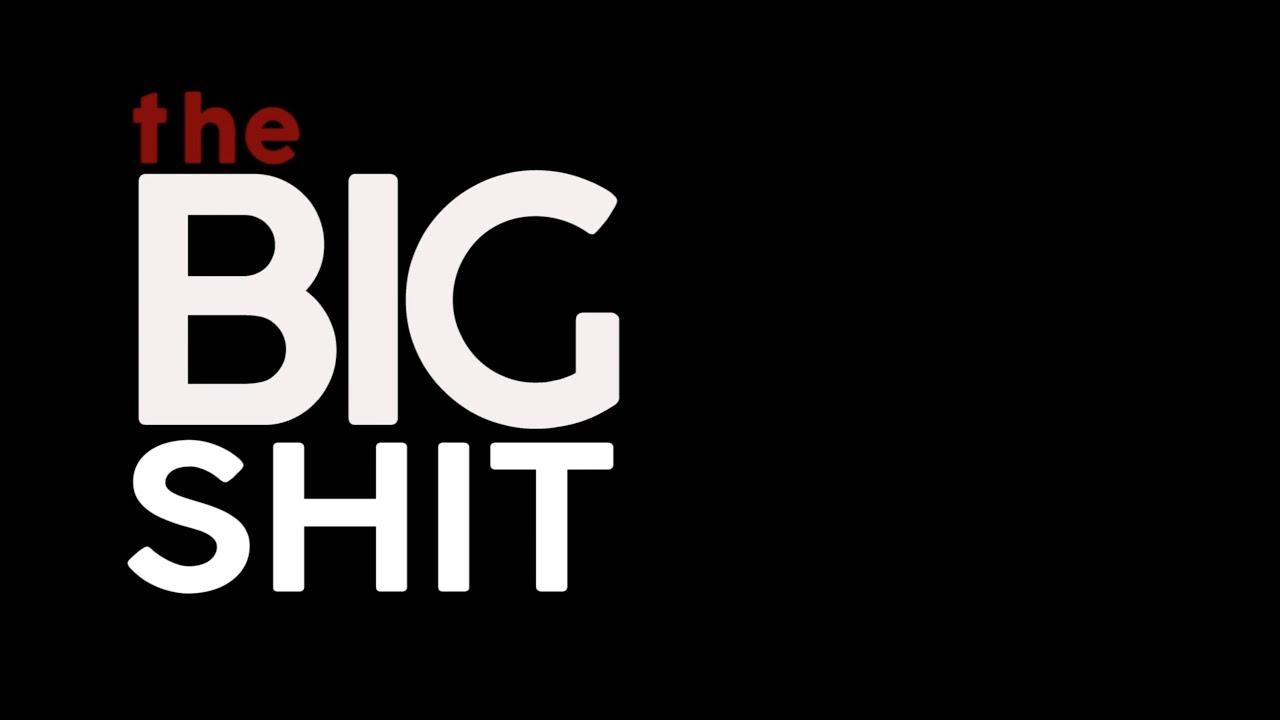 The Big Shit Trailer
