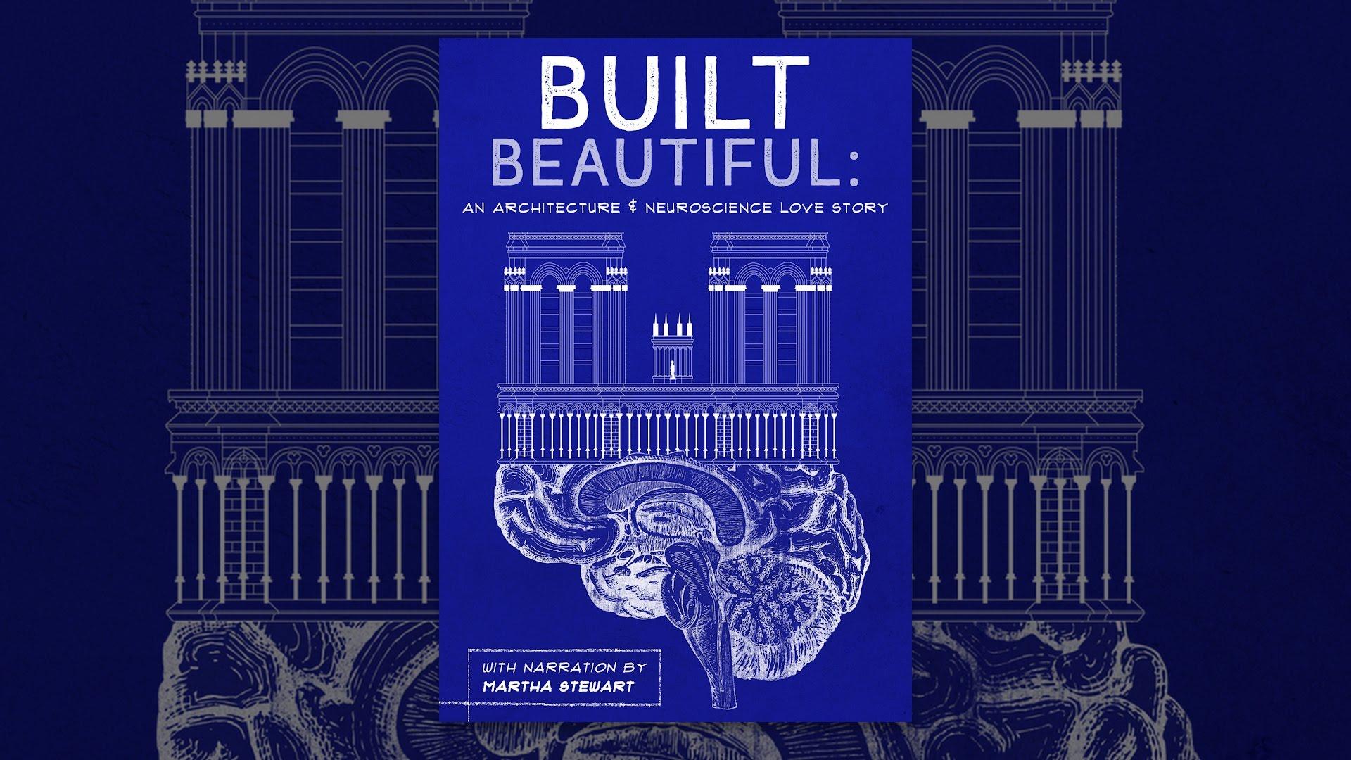 Built Beautiful: An Architecture and Neuroscience Love Story Trailer
