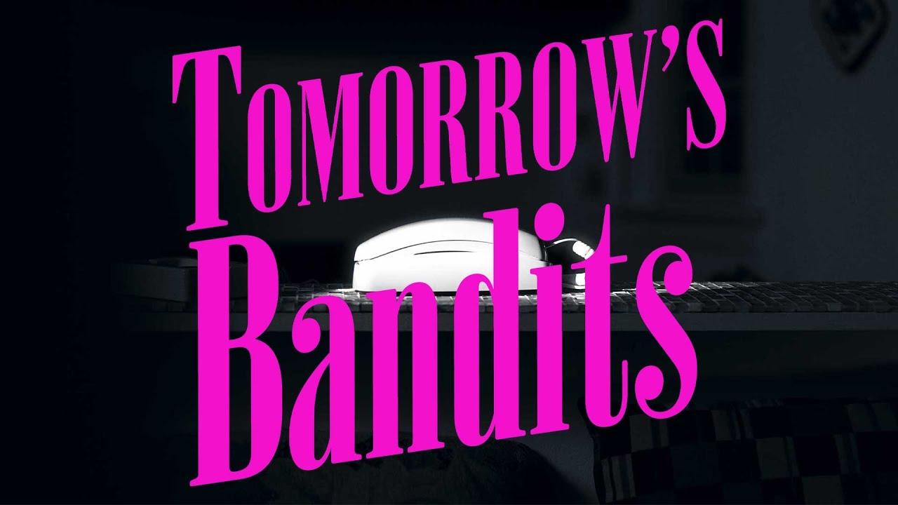 Tomorrow's Bandits Trailer