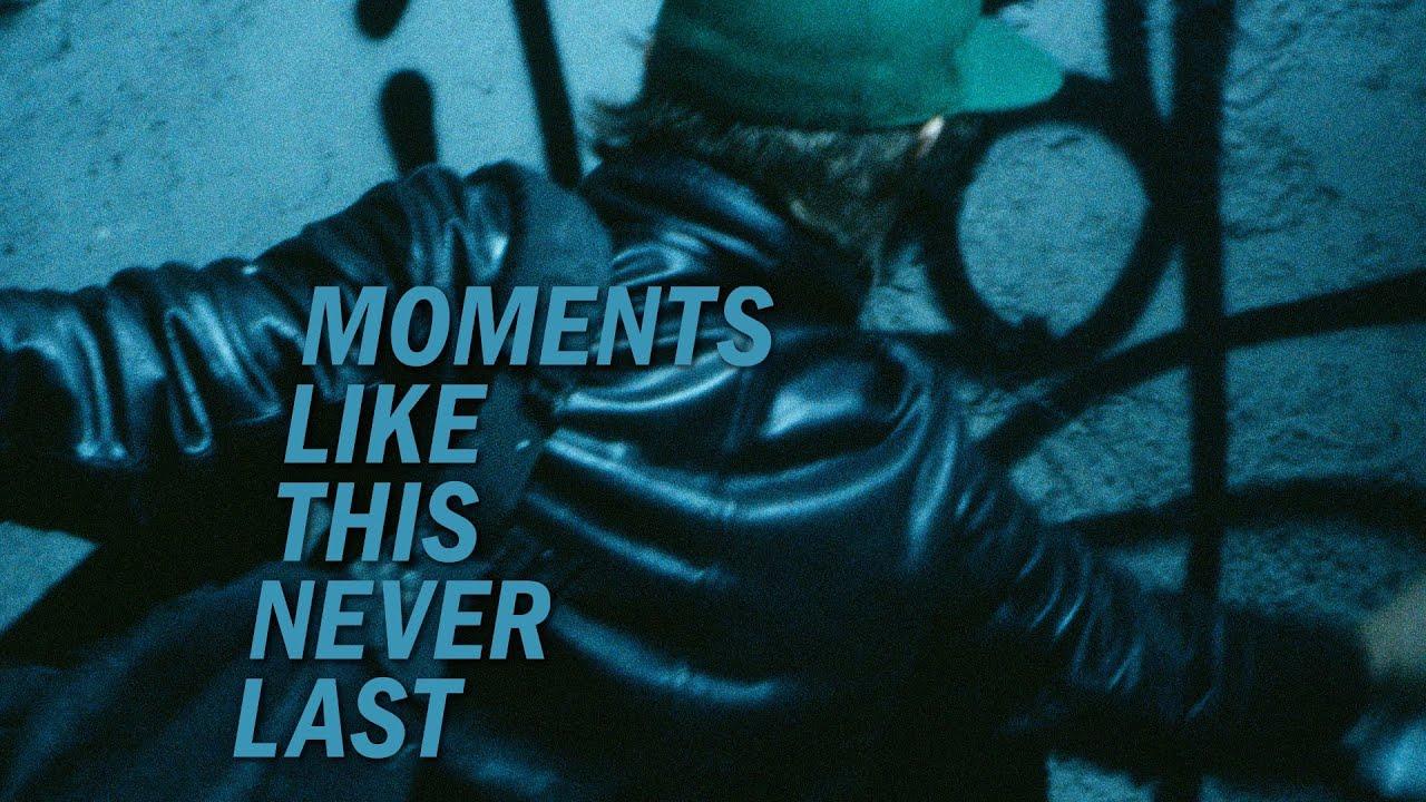 Moments Like This Never Last Trailer