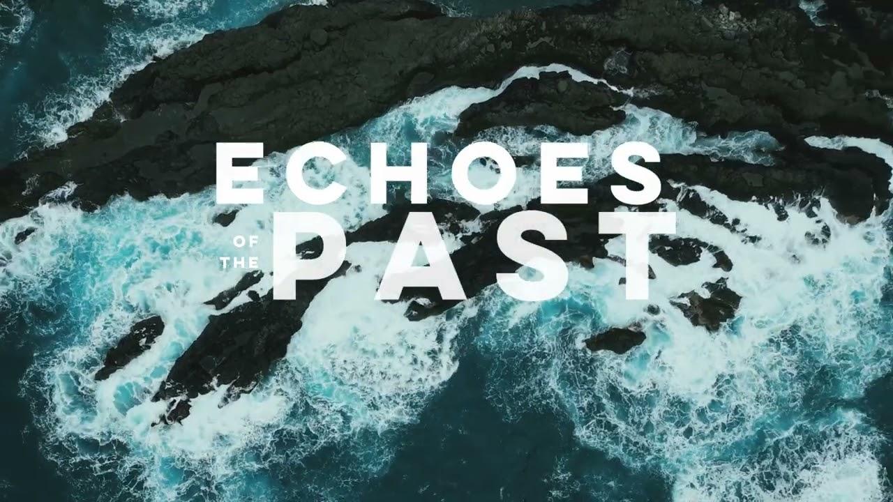 Echoes of the Past Trailer