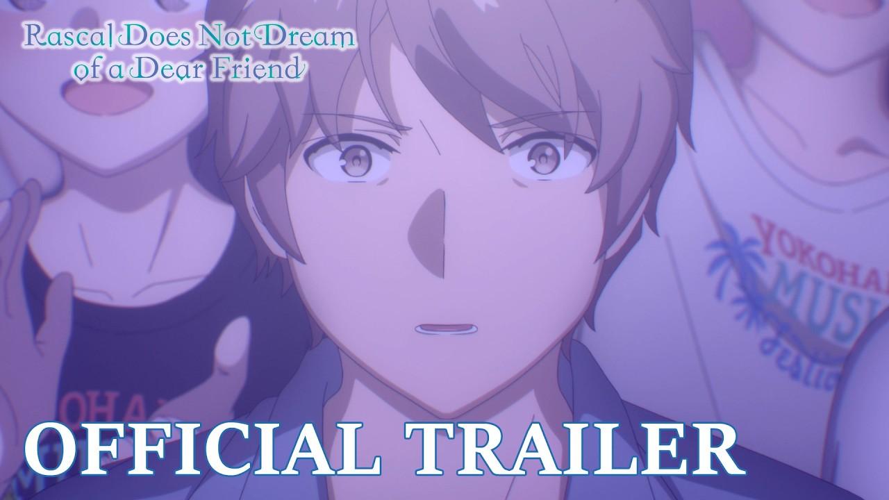 Rascal Does Not Dream of a Dear Friend Trailer