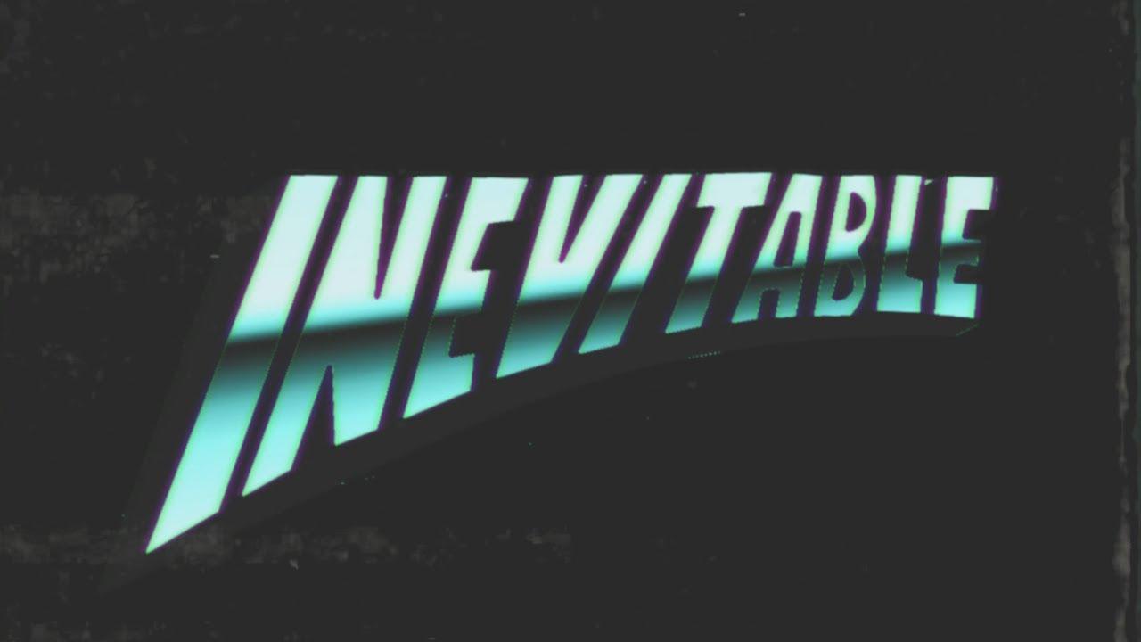 Inevitable Trailer