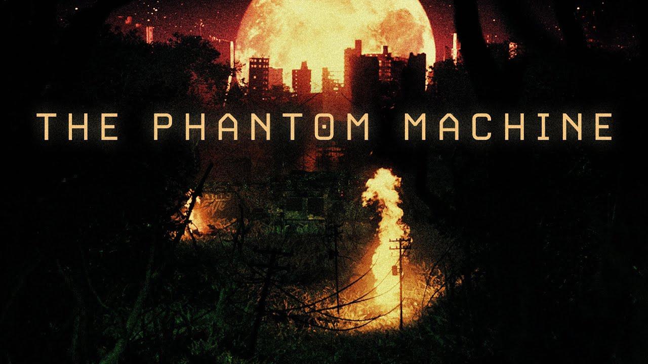 The Phantom Machine Trailer