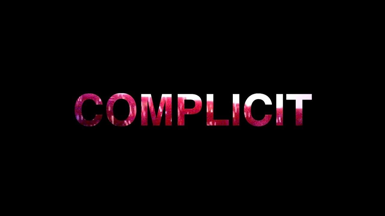 COMPLICIT Trailer