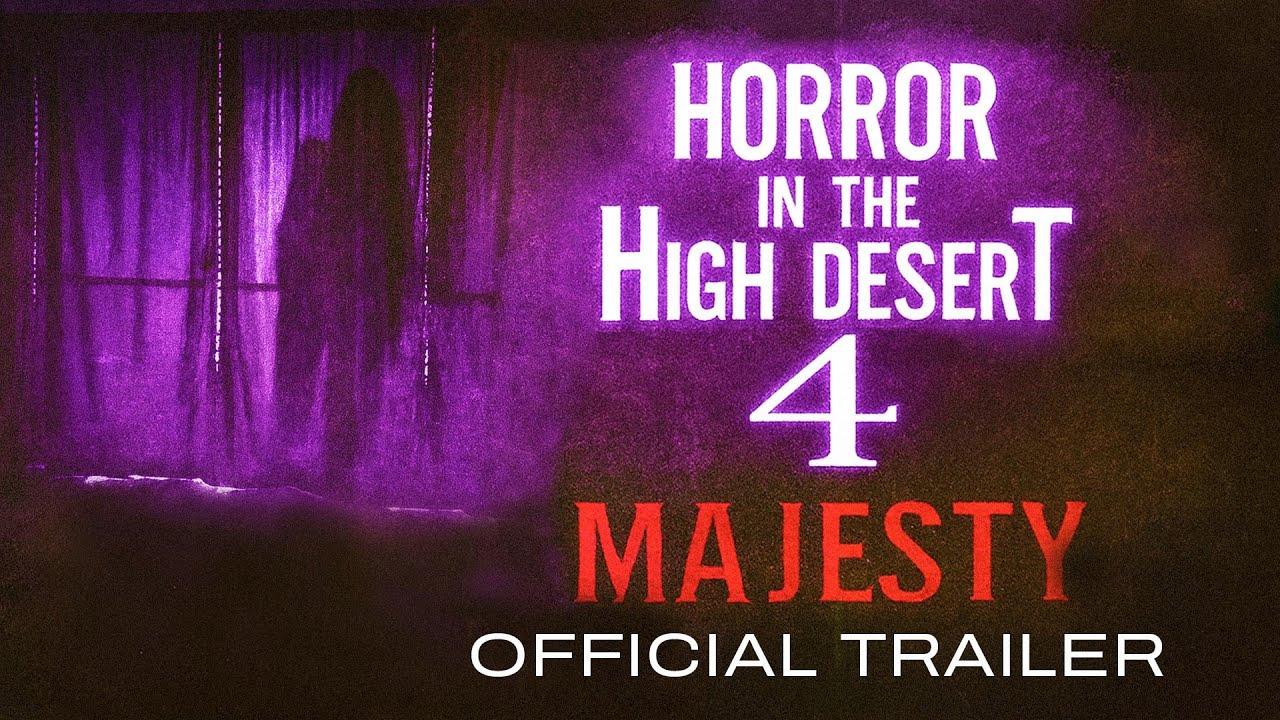 Horror in the High Desert 4: Majesty Trailer