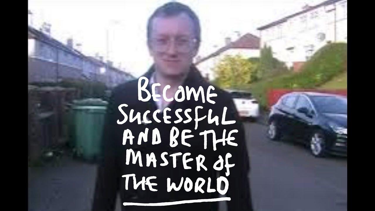 Become Successful and be the Master of the World Trailer