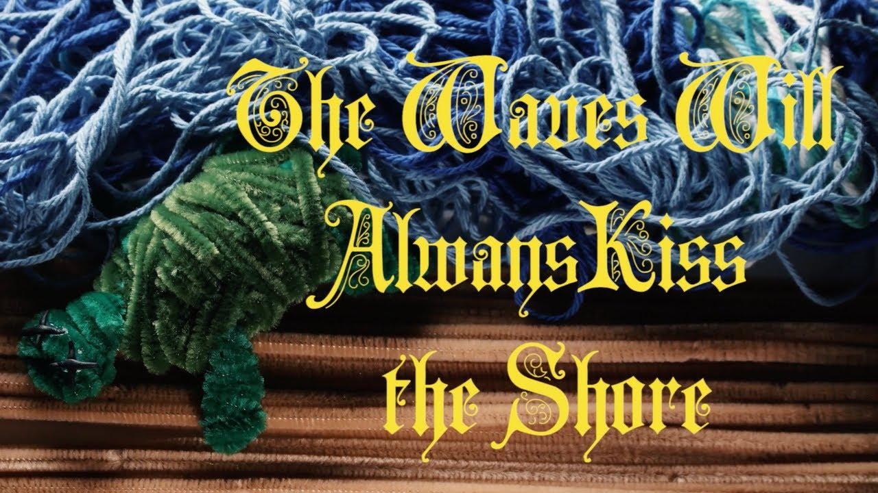 The Waves Will Always Kiss the Shore Trailer