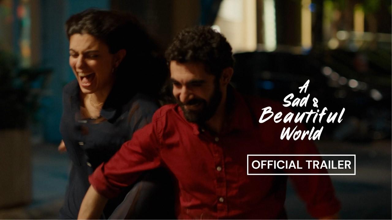 A Sad and Beautiful World Trailer