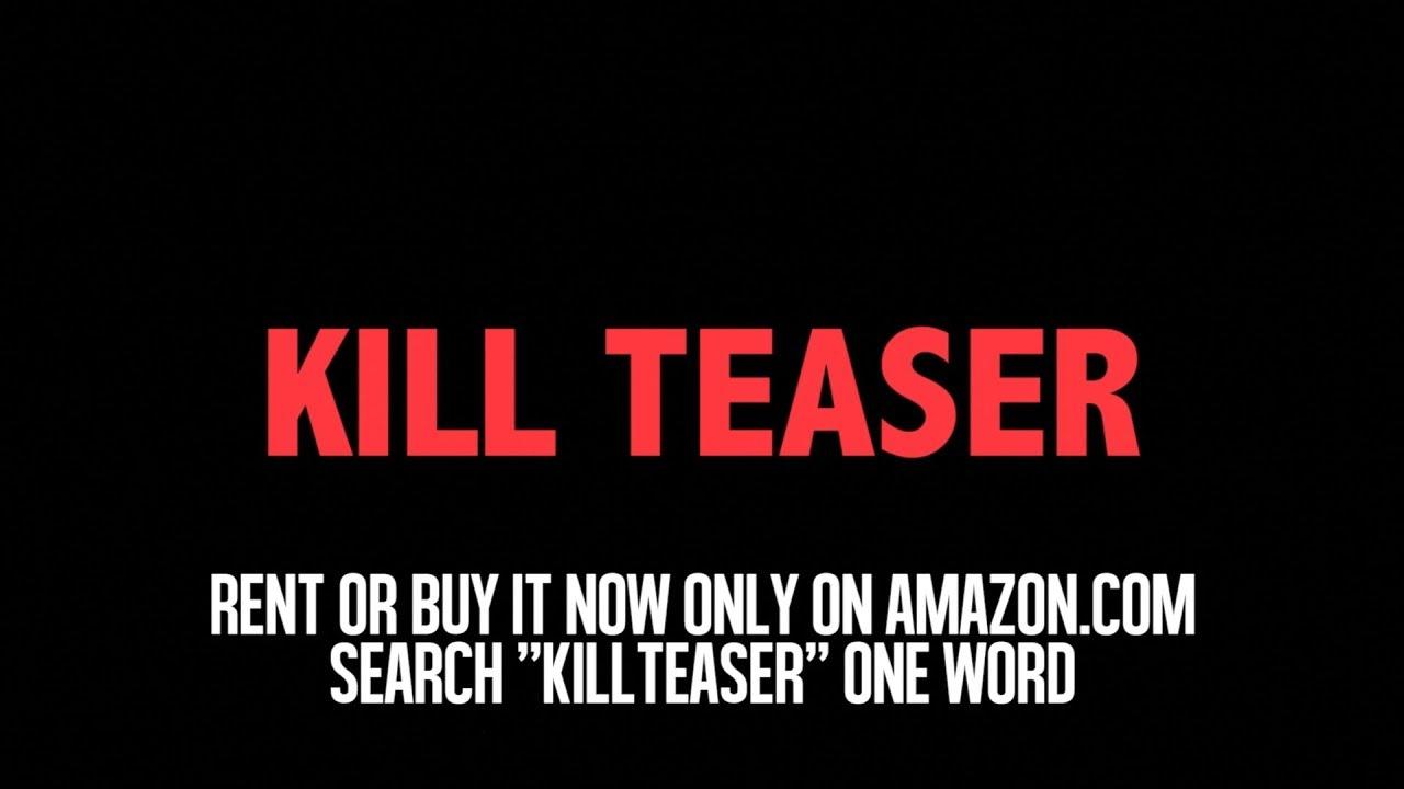 Kill Teaser Trailer