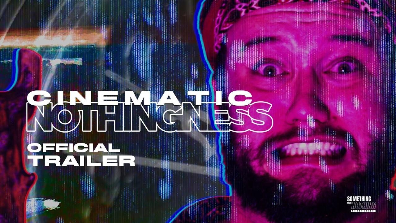Cinematic Nothingness Trailer