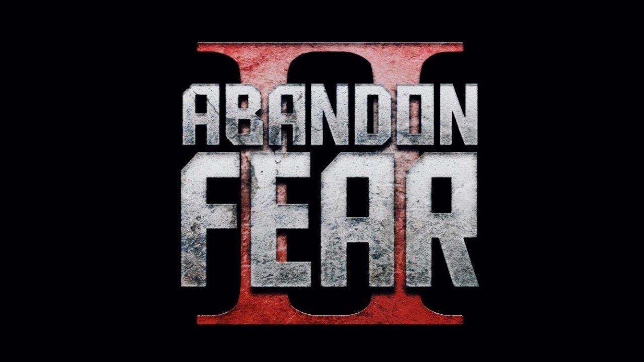 Abandon Fear 2 Trailer