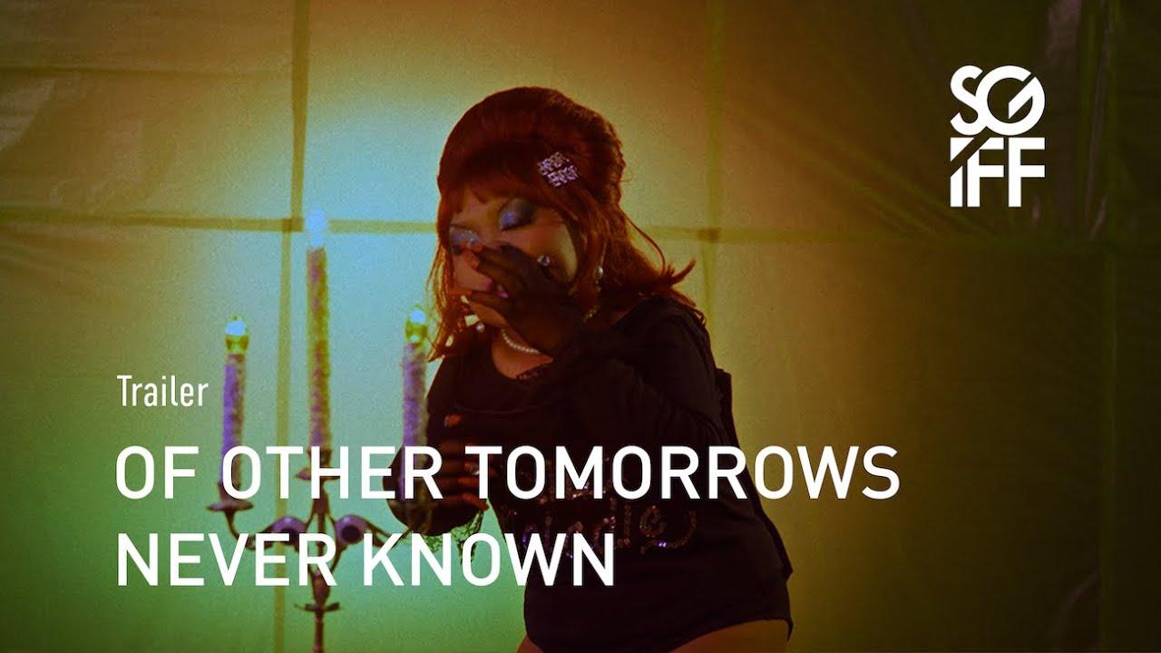 Of Other Tomorrows Never Known Trailer