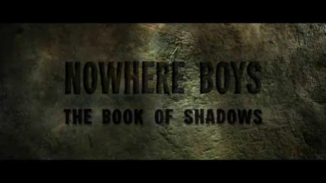 Nowhere Boys: The Book of Shadows Trailer