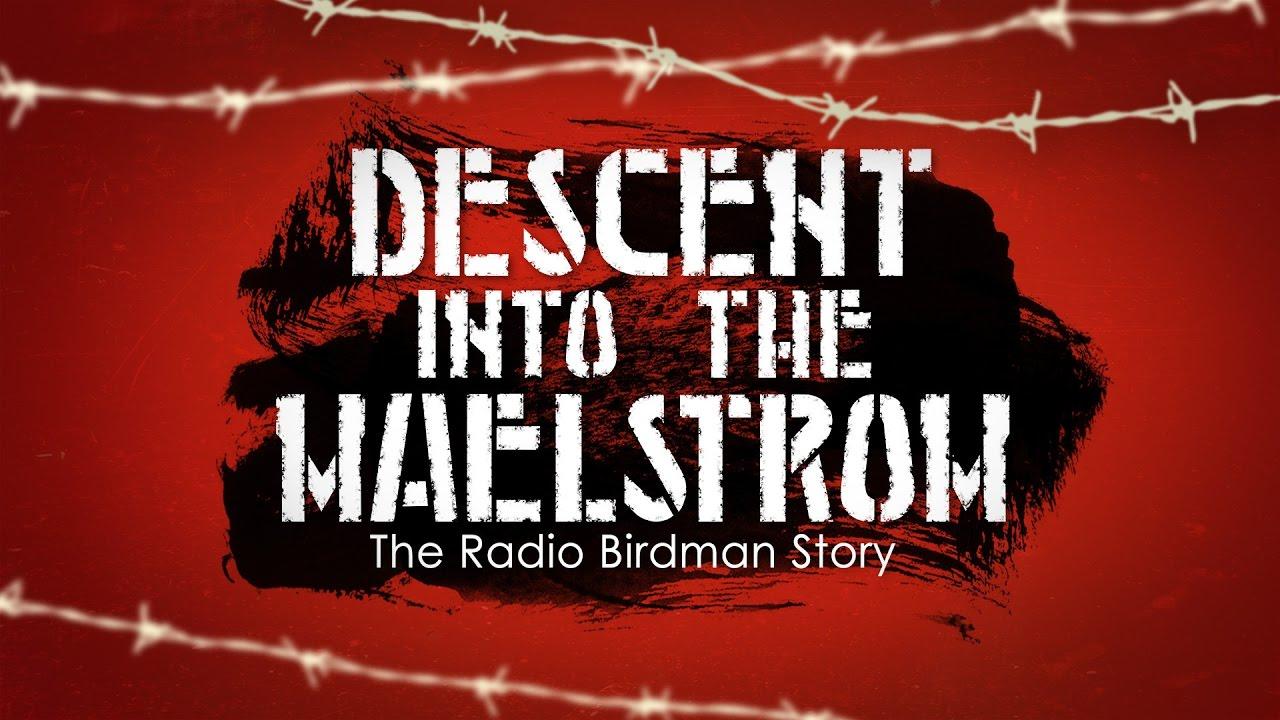 Descent Into the Maelstrom: The Untold Story of Radio Birdman Trailer